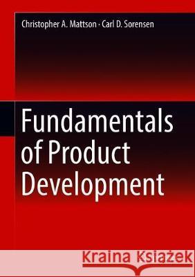 Product Development: Principles and Tools for Creating Desirable and Transferable Designs Mattson, Christopher A. 9783030148980 Springer - książka