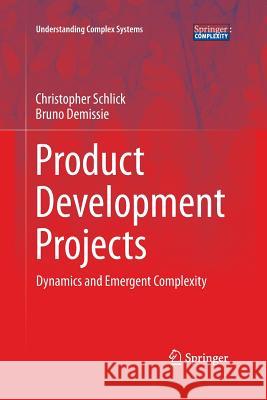 Product Development Projects: Dynamics and Emergent Complexity Schlick, Christopher 9783319373546 Springer - książka