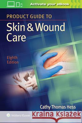 Product Guide to Skin & Wound Care Cathy Hess 9781496388094 Lippincott Williams and Wilkins - książka