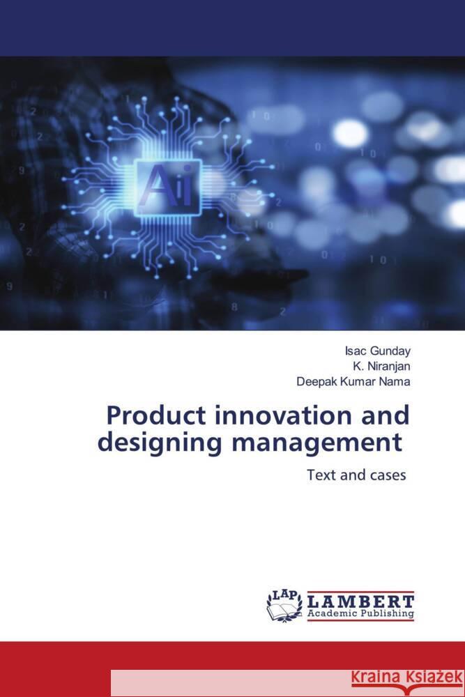 Product innovation and designing management Isac Gunday K. Niranjan Deepak Kumar Nama 9786208117122 LAP Lambert Academic Publishing - książka
