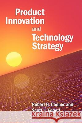 Product Innovation and Technology Strategy Robert G. Cooper Scott J. Edgett 9781439252246 Booksurge Publishing - książka