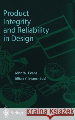 Product Integrity and Reliability in Design John W. Evans Jillian Y. Evans John W. Evans 9781852332150 Springer - książka