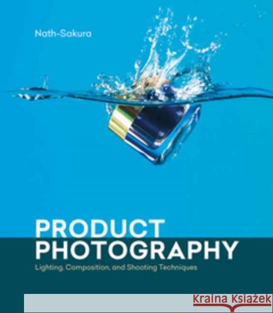 Product Photography: Lighting, Composition, and Shooting Techniques  9781681989297 Rocky Nook - książka