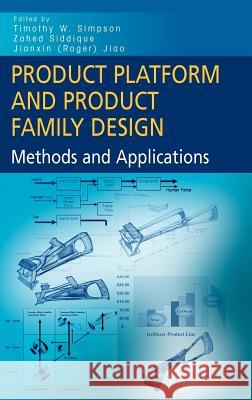 Product Platform and Product Family Design: Methods and Applications Simpson, Timothy W. 9780387257211 Springer - książka