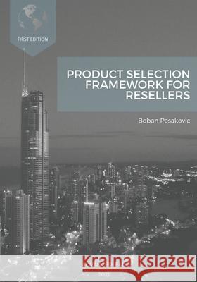 Product Selection Framework For Resellers Boban Pesakovic 9798548019660 Independently Published - książka