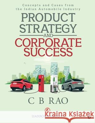 Product Strategy and Corporate Success C B Rao 9781645877141 Notion Press, Inc. - książka