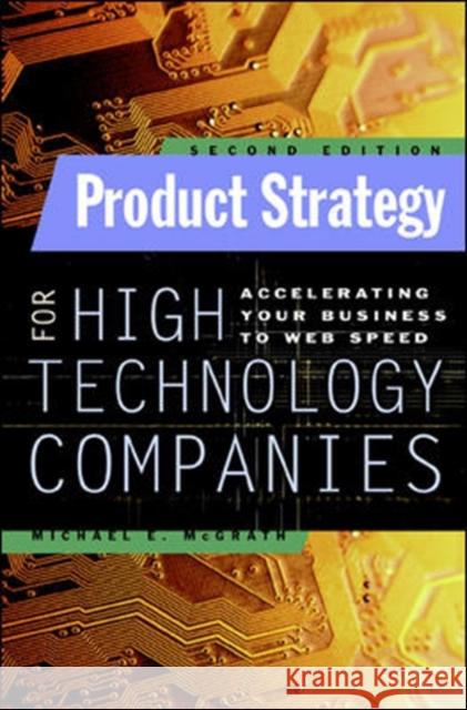 Product Strategy for High Technology Companies Michael E. McGrath 9780071362467 McGraw-Hill Companies - książka