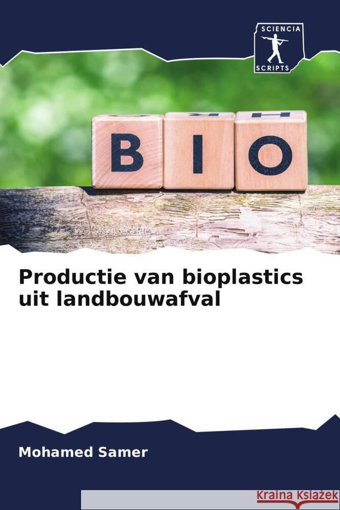 Productie van bioplastics uit landbouwafval Samer, Mohamed 9786200943095 Sciencia Scripts - książka