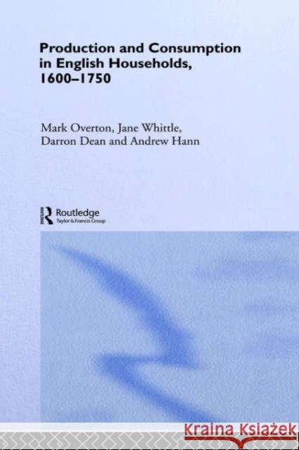 Production and Consumption in English Households 1600-1750 Mark Overton Jane Whittle Andrew Haan 9780415208031 Routledge - książka