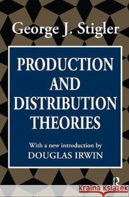 Production and Distribution Theories Richard Harding George J. Stigler 9781138530829 Routledge - książka