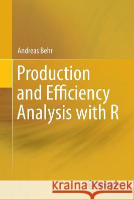 Production and Efficiency Analysis with R Andreas Behr 9783319205014 Springer - książka