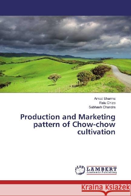 Production and Marketing pattern of Chow-chow cultivation Sharma, Amod; Chizo, Ralu; Chandra, Subhash 9783659883262 LAP Lambert Academic Publishing - książka