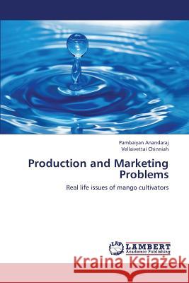 Production and Marketing Problems Anandaraj Pambaiyan                      Chinniah Vellaivettai 9783659417313 LAP Lambert Academic Publishing - książka