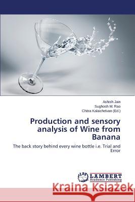 Production and sensory analysis of Wine from Banana Jain Ashish 9783659614774 LAP Lambert Academic Publishing - książka