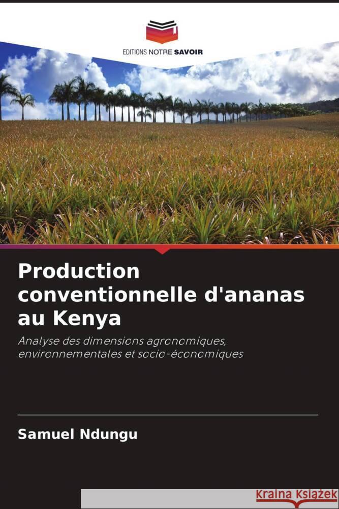 Production conventionnelle d'ananas au Kenya Samuel Ndungu 9786207359974 Editions Notre Savoir - książka