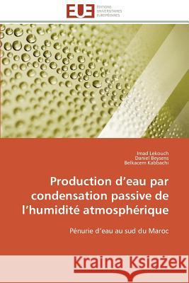 Production D Eau Par Condensation Passive de L Humidité Atmosphérique Collectif 9783841798787 Editions Universitaires Europeennes - książka