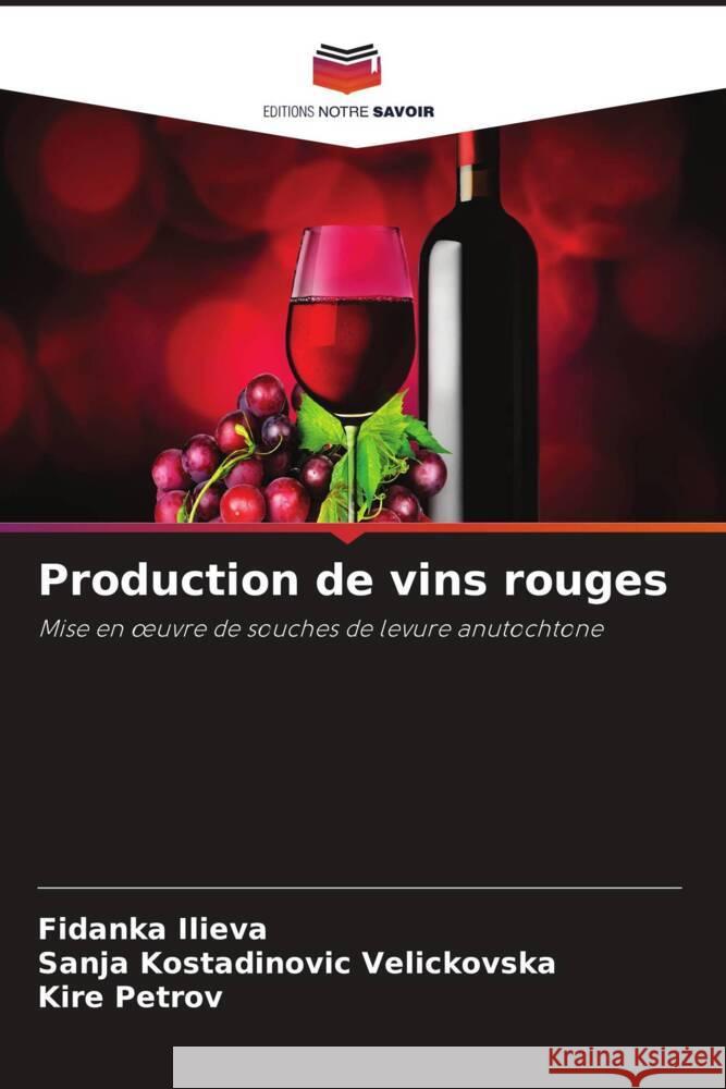 Production de vins rouges Ilieva, Fidanka, Kostadinovic Velickovska, Sanja, Petrov, Kire 9786206331612 Editions Notre Savoir - książka