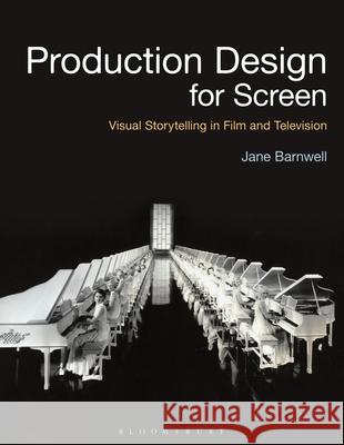 Production Design for Screen: Visual Storytelling in Film and Television Jane Barnwell 9781501373718 Bloomsbury Academic - książka