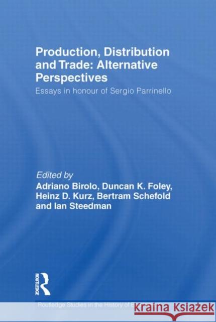 Production, Distribution and Trade: Alternative Perspectives: Essays in Honour of Sergio Parrinello Birolo, Adriano 9780415750264 Routledge - książka