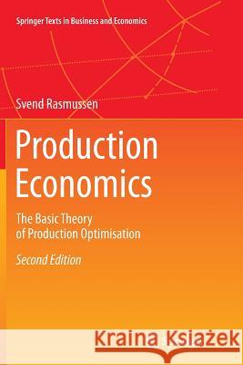 Production Economics: The Basic Theory of Production Optimisation Rasmussen, Svend 9783642439360 Springer - książka