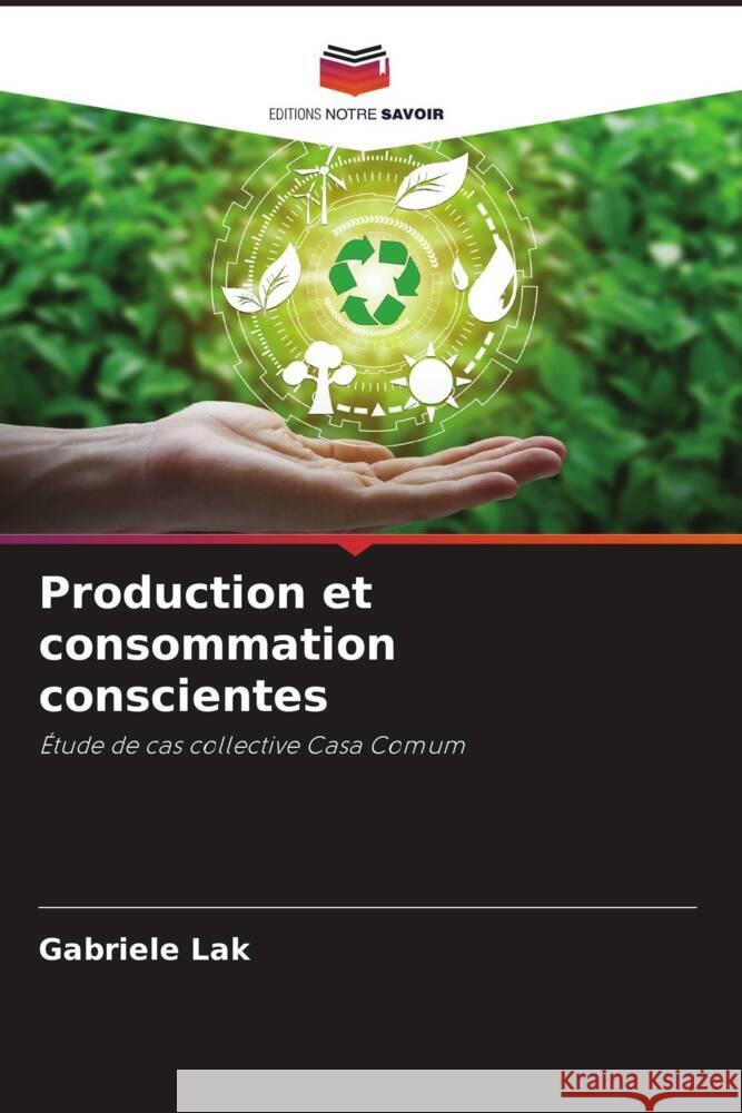 Production et consommation conscientes Lak, Gabriele 9786204669045 Editions Notre Savoir - książka