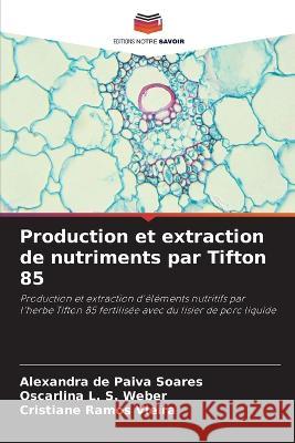 Production et extraction de nutriments par Tifton 85 Alexandra de Paiva Soares Oscarlina L S Weber Cristiane Ramos Vieira 9786206211969 Editions Notre Savoir - książka