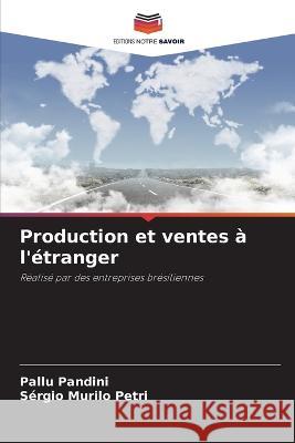 Production et ventes a l'etranger Pallu Pandini Sergio Murilo Petri  9786206107682 Editions Notre Savoir - książka
