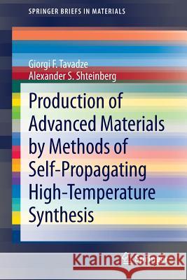 Production of Advanced Materials by Methods of Self-Propagating High-Temperature Synthesis Giorgi F Tavadze, Alexander Shteinberg 9783642352041 Springer-Verlag Berlin and Heidelberg GmbH &  - książka
