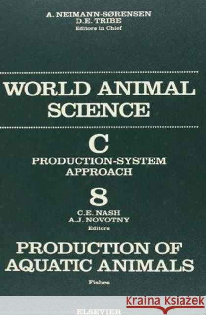 Production of Aquatic Animals: Fishes : World Animal Science Series Nash, C. E., Novotny, A. J. 9780444819505 Elsevier - książka