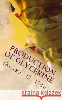 Production Of Glycerine Udo (Jp), Iheaka Godwin 9781511954662 Createspace - książka