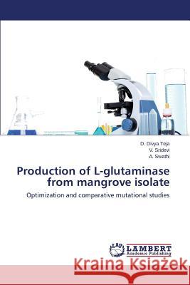 Production of L-glutaminase from mangrove isolate Divya Teja D. 9783659645167 LAP Lambert Academic Publishing - książka