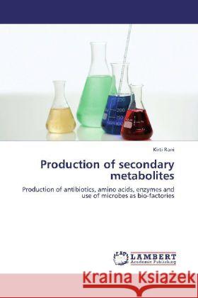 Production of Secondary Metabolites Kirti Rani 9783846589823 LAP Lambert Academic Publishing - książka