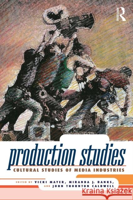 Production Studies: Cultural Studies of Media Industries Mayer, Vicki 9780415997966  - książka