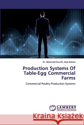 Production Systems Of Table-Egg Commercial Farms Ezz-El Arab Askora, Mohamed 9786200262790 LAP Lambert Academic Publishing - książka