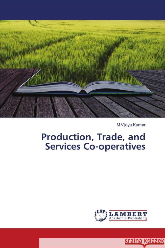 Production, Trade, and Services Co-operatives Kumar, M.Vijaya 9786204716336 LAP Lambert Academic Publishing - książka