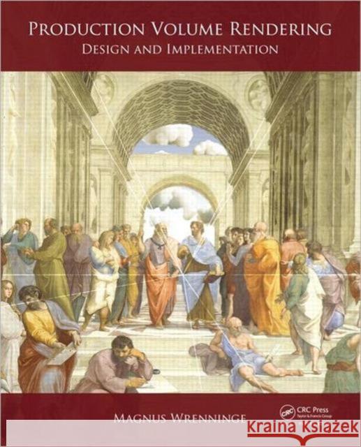 Production Volume Rendering: Design and Implementation Wrenninge, Magnus 9781568817248  - książka