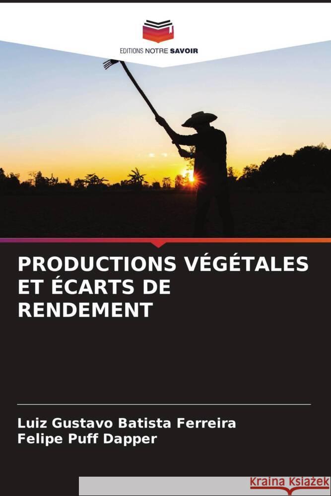 Productions V?g?tales Et ?carts de Rendement Luiz Gustavo Batist Felipe Puff Dapper 9786206664499 Editions Notre Savoir - książka