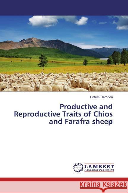 Productive and Reproductive Traits of Chios and Farafra sheep Hamdon, Hatem 9783659829642 LAP Lambert Academic Publishing - książka