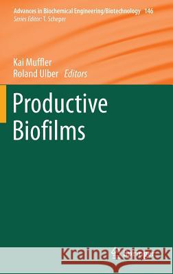 Productive Biofilms Kai Muffler Roland Ulber 9783319096940 Springer - książka