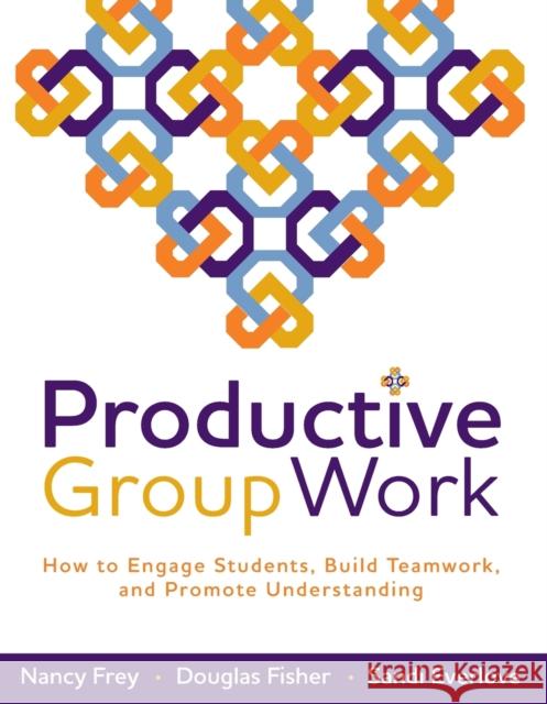 Productive Group Work: How to Engage Students, Build Teamwork, and Promote Understanding Nancy Frey 9781416608837 ASCD - książka