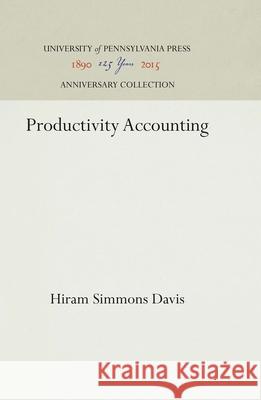 Productivity Accounting Hiram Simmons Davis 9781512811179 University of Pennsylvania Press - książka