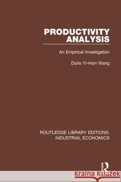 Productivity Analysis: An Empirical Investigation Doris Yi Wang 9781138569331 Routledge - książka