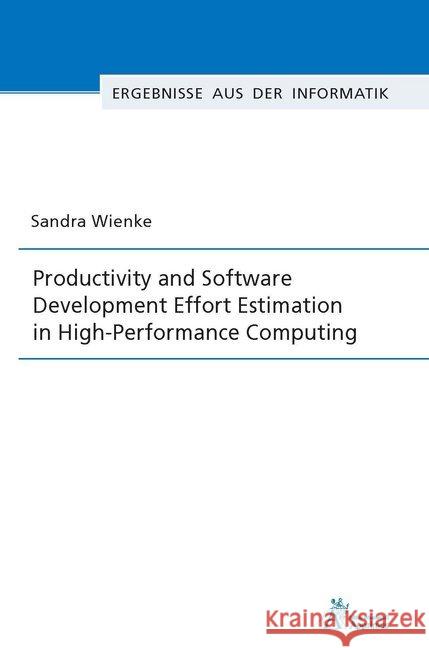 Productivity and Software Development Effort Estimation in High-Performance Computing Wienke, Sandra 9783863595722 Apprimus Verlag - książka