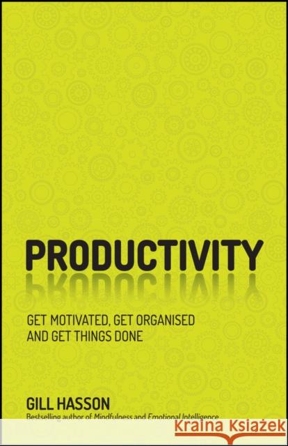 Productivity: Get Motivated, Get Organised and Get Things Done Hasson, Gill 9780857087843 Capstone - książka