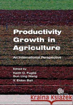 Productivity Growth in Agriculture: An International Perspective KO Fuglie 9781845939212  - książka