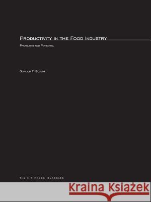 Productivity in the Food Industry: Problems and Potential Gordon F. Bloom 9780262523608 MIT Press Ltd - książka