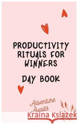 Productivity Rituals for Winners Day Book Cristie Jameslake 9781250433893 Cristina Dovan - książka