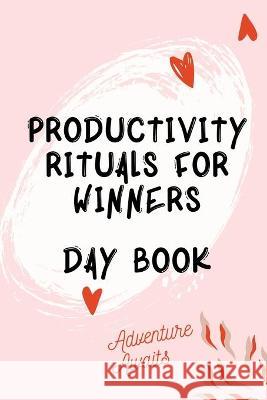 Productivity Rituals for Winners Day Book Cristie Jameslake 9787087374637 Cristina Dovan - książka