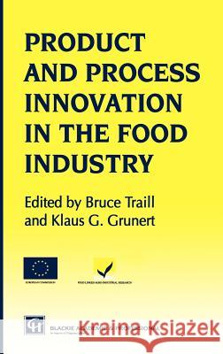 Products and Process Innovation in the Food Industry Bruce W. Traill B. Traill K. G. Grunert 9780751404241 Aspen Publishers - książka