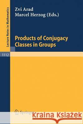 Products of Conjugacy Classes in Groups Zvi Arad Marcel Herzog 9783662135570 Springer - książka